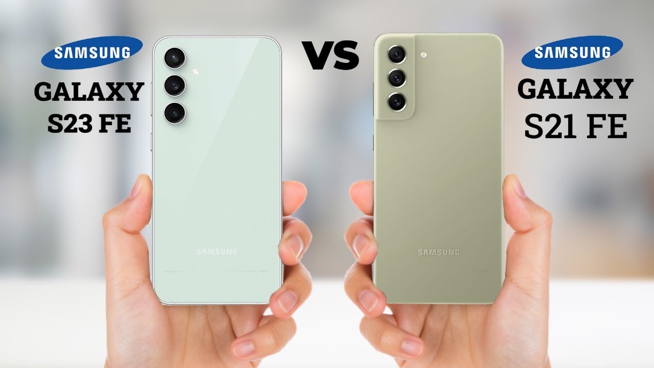 المقارنة الكاملة بين هاتف Samsung Galaxy S23 FE وبين الإصدار السابق S21 FE