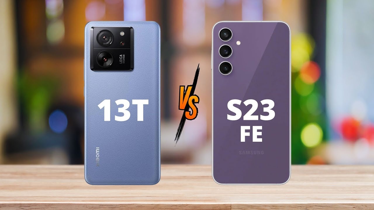 أيهما أفضل Samsung Galaxy S23 FE أم Xiaomi 13T؟